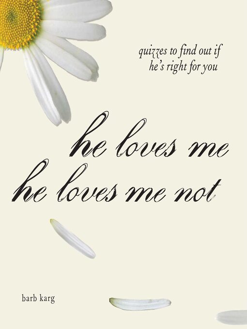 Title details for He Loves Me, He Loves Me Not by Barb Karg - Available